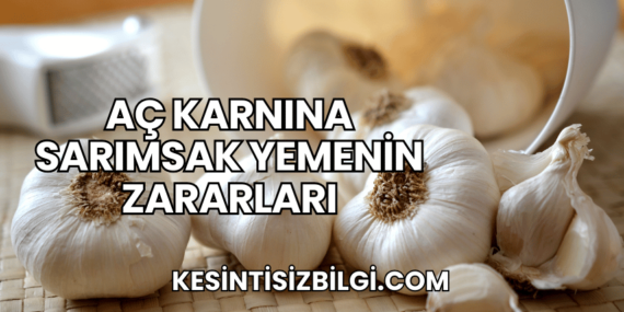 Aç Karnına Sarımsak Yemenin Zararları