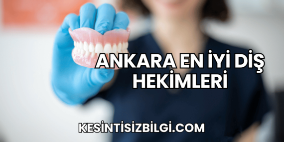Ankara En İyi Diş Hekimleri