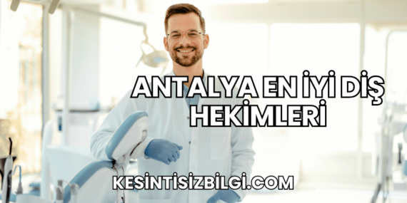 Antalya En İyi Diş Hekimleri