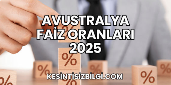 Avustralya Faiz Oranları 2025