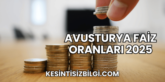 Avusturya Faiz Oranları 2025