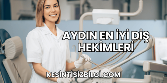 Aydın En İyi Diş Hekimleri