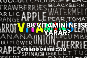 B8 Vitamini Ne İşe Yarar?
