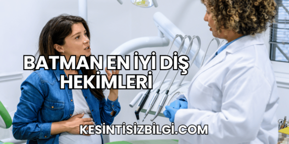 Batman En İyi Diş Hekimleri