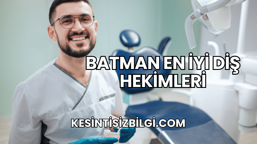 Batman En İyi Diş Hekimleri