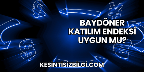 Baydöner Katılım Endeksi Uygun mu?