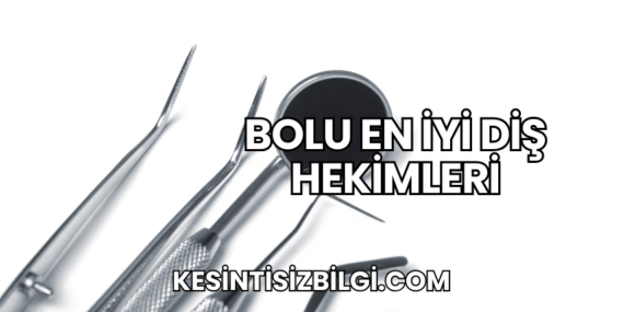 Bolu En İyi Diş Hekimleri