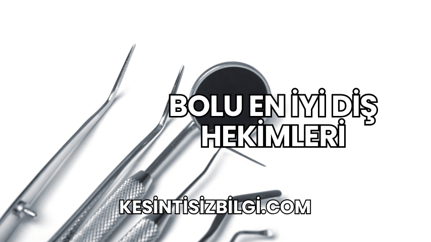 Bolu En İyi Diş Hekimleri