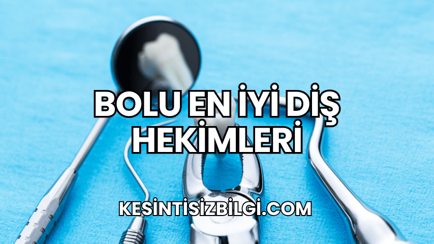 Bolu En İyi Diş Hekimleri