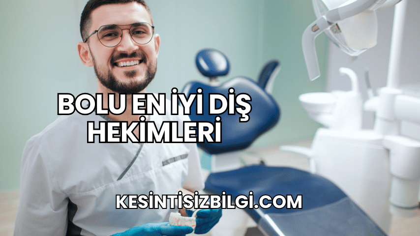 Bolu En İyi Diş Hekimleri