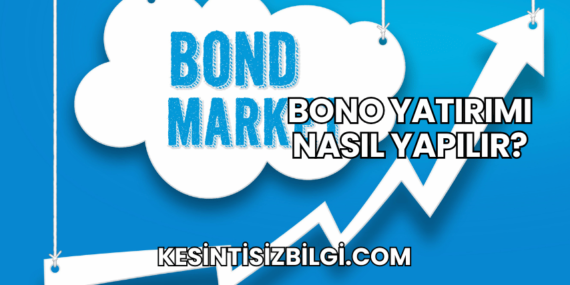 Bono Yatırımı Nasıl Yapılır?