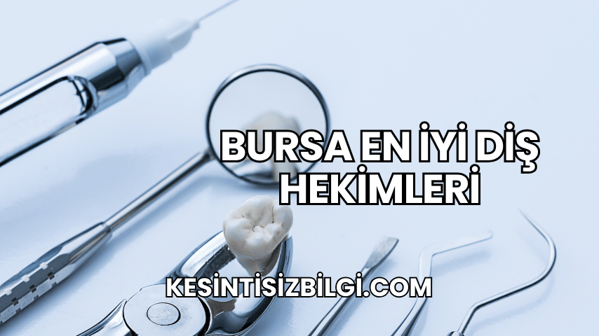 Bursa En İyi Diş Hekimleri