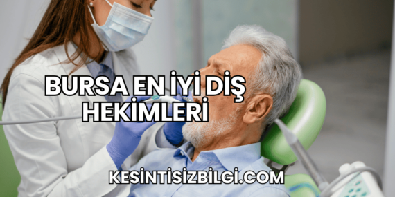 Bursa En İyi Diş Hekimleri
