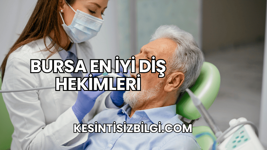 Bursa En İyi Diş Hekimleri