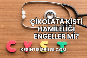 Çikolata Kisti Hamileliği Engeller mi?