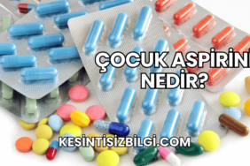 Çocuk Aspirini Nedir?