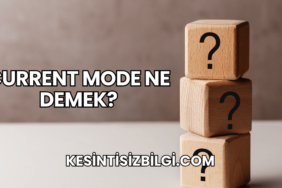 Current Mode Ne Demek?