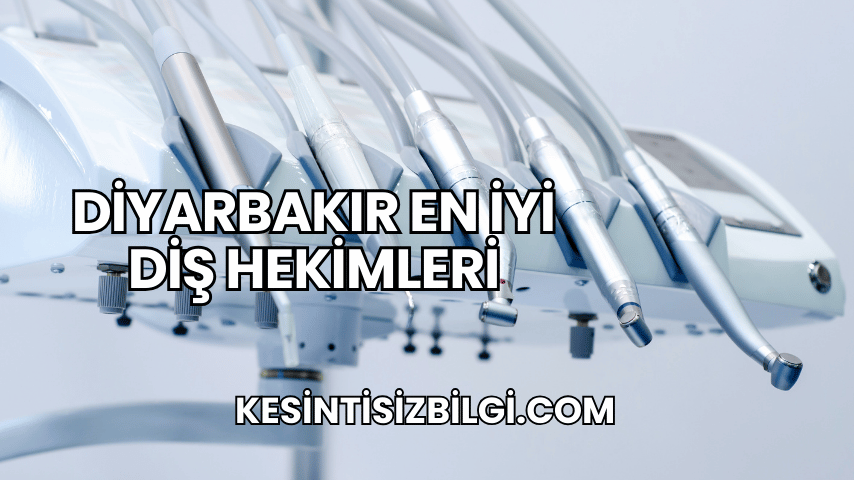 Diyarbakır En İyi Diş Hekimleri