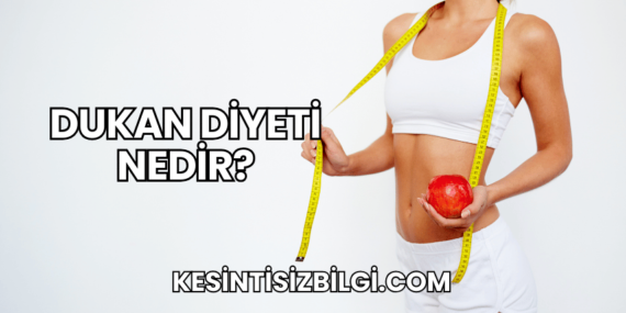 Dukan Diyeti Nedir?