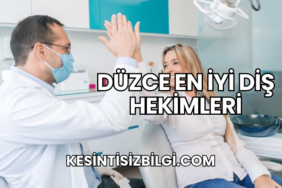 Düzce En İyi Diş Hekimleri