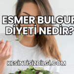 Esmer Bulgur Diyeti Nedir?
