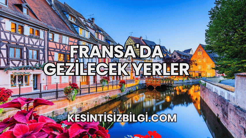 Fransa'da Gezilecek Yerler
