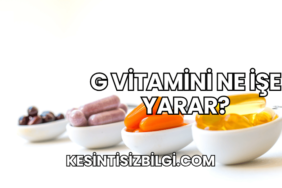 G Vitamini Ne İşe Yarar?