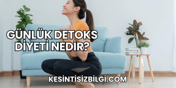 Günlük Detoks Diyeti Nedir?