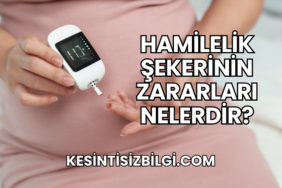 Hamilelik Şekerinin Zararları Nelerdir?
