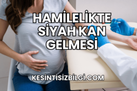 Hamilelikte Siyah Kan Gelmesi