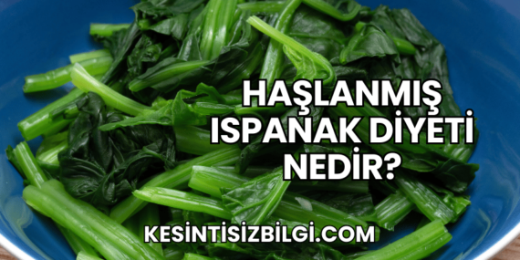 Haşlanmış Ispanak Diyeti Nedir?