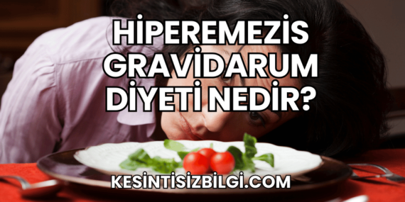 Hiperemezis Gravidarum Diyeti Nedir?