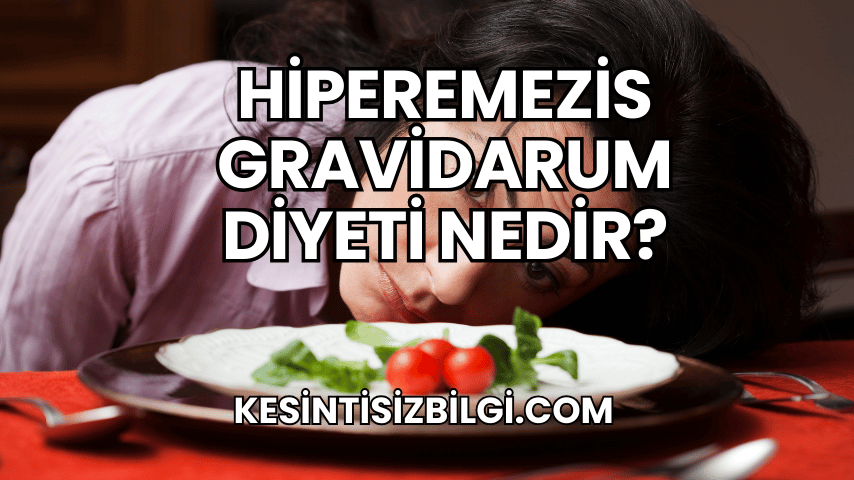 Hiperemezis Gravidarum Diyeti Nedir?