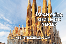İspanya'da Gezilecek Yerler