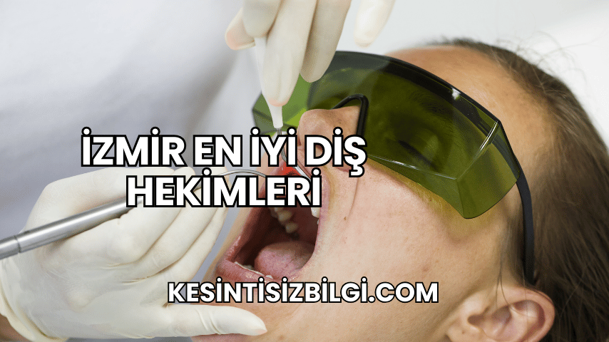 İzmir En İyi Diş Hekimleri