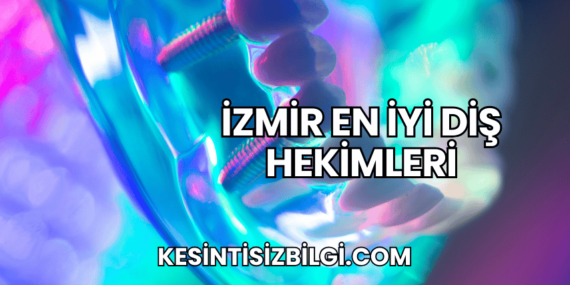 İzmir En İyi Diş Hekimleri