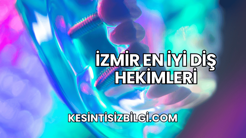 İzmir En İyi Diş Hekimleri