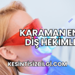 Karaman En İyi Diş Hekimleri