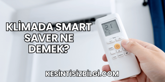 Klimada Smart Saver Ne Demek?