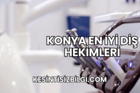 Konya En İyi Diş Hekimleri