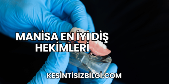 Manisa En İyi Diş Hekimleri