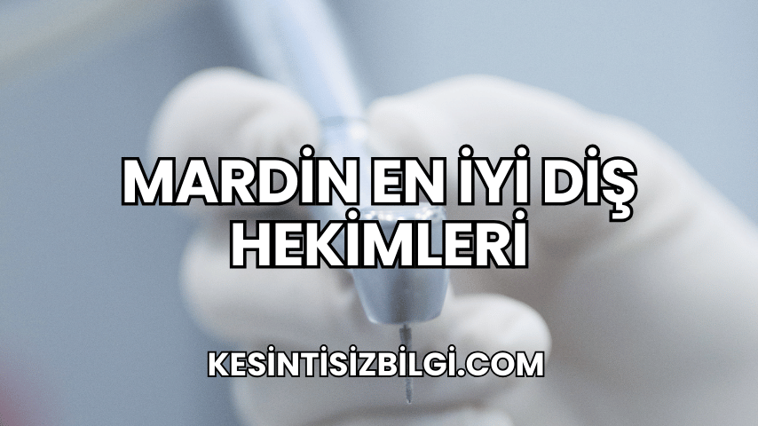 Mardin En İyi Diş Hekimleri