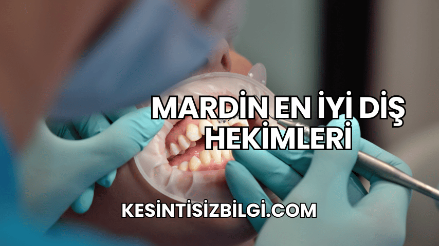 Mardin En İyi Diş Hekimleri