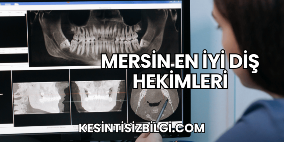 Mersin En İyi Diş Hekimleri