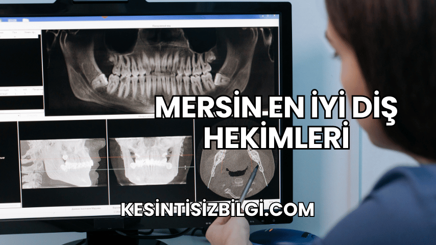 Mersin En İyi Diş Hekimleri