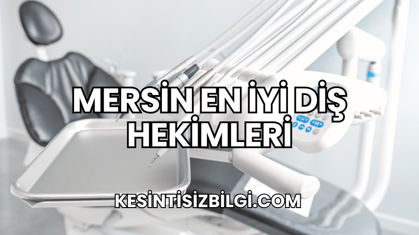 Mersin En İyi Diş Hekimleri