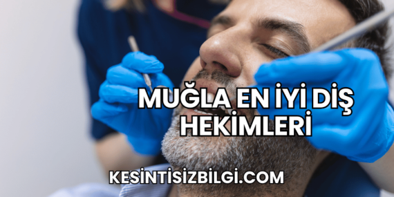 Muğla En İyi Diş Hekimleri