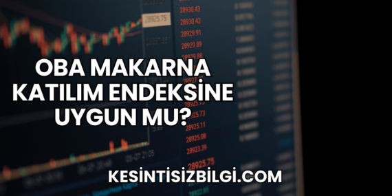 Oba Makarna Katılım Endeksine Uygun mu?