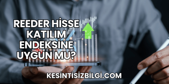 Reeder Hisse Katılım Endeksine Uygun mu?