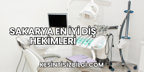 Sakarya En İyi Diş Hekimleri